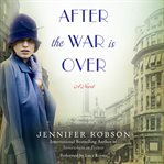 After the war is over : a novel cover image cdn