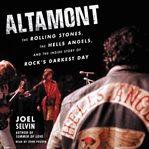 Altamont : the Rolling Stones, the Hells Angels, and the inside story of rock's darkest day cover image cdn