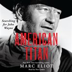 American titan : searching for John Wayne cover image cdn