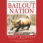 Bailout nation : how greed and easy money corrupted wall street and shook the world economy cover image cdn