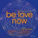 Be love now : [the path of the heart] cover image cdn