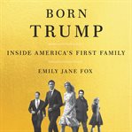 Born Trump : inside America's first family cover image cdn
