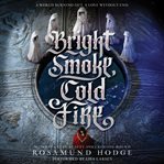 Bright smoke, cold fire cover image cdn