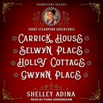 Carrick house, selwyn place, holly cottage, & gwynn place : short steampunk adventures cover image cdn