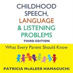 Childhood speech, language, and listening problems, 3rd edition cover image cdn
