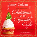 Christmas at the cupcake café. A Novel cover image cdn