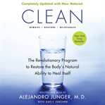 Clean : [the revolutionary program to restore the body's natural ability to heal itself] cover image cdn