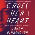 Cross her heart : a novel cover image cdn