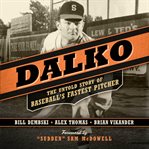 Dalko : the untold story of baseball's fastest pitcher cover image cdn