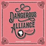 Dangerous alliance : an austentacious romance cover image cdn