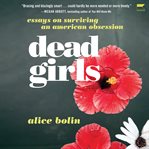 Dead girls : essays on surviving American obsession cover image cdn