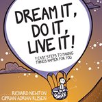 Dream it, do it, live it. 9 Easy Steps To Making Things Happen For You cover image cdn
