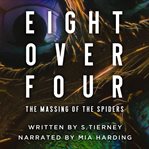 Eight over four. The Massing of the Spiders cover image cdn