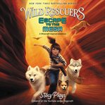 Wild rescuers. Escape to the mesa cover image cdn