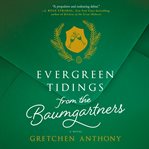 Evergreen tidings from the Baumgartners cover image cdn