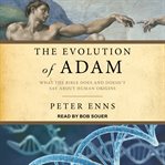 Evolution of adam : what the bible does and doesn't say about human origins cover image cdn