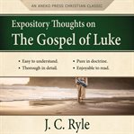 Expository thoughts on the gospel of luke - a commentary cover image cdn