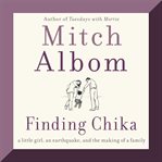 Finding chika. A Little Girl, an Earthquake, and the Making of a Family cover image cdn