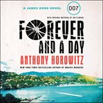 Forever and a day : a James Bond novel cover image cdn