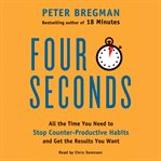 Four seconds : all the time you need to stop counter-productive habits and get the results you want cover image cdn