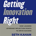 Getting innovation right : how leaders leverage inflection points to drive success cover image cdn