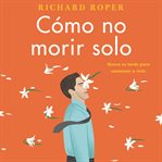 How not to die alone \ cómo no morir solo cover image cdn