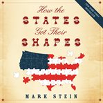 How the states got their shapes cover image cdn