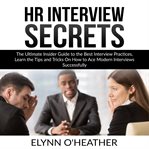 Hr interview secrets: the ultimate insider guide to the best interview practices, learn the tips ... cover image cdn