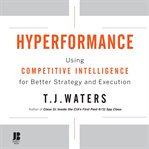Hyperformance. Using Competitive Intelligence for Better Strategy and Execution cover image cdn