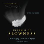 In praise of slowness : challenging the cult of speed cover image cdn