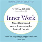 Inner work : using dreams and creative imagination for personal growth and integration cover image cdn