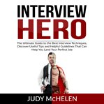 Interview hero: the ultimate guide to the best interview techniques, discover useful tips and hel... cover image cdn