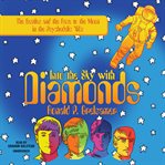 Into the sky with diamonds. The Beatles and the Race to the Moon in the Psychedelic '60s cover image cdn