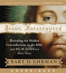 Jesus, interrupted : [revealing the hidden contradictions in the Bible (and why we don't know about them)] cover image cdn
