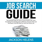 Job search guide: the essential guide on how to land a perfect job, learn everything from finding cover image cdn