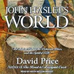John haslet's world : an ardent patriot, the delaware blues, and the spirit of 1776 cover image cdn