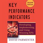 Key performance indicators (kpi) : developing, implementing, and using winning kpis cover image cdn