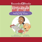 King & Kayla and the case of the missing dog treats cover image cdn