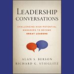 Leadership conversations : challenging high potential managers to become great leaders cover image cdn