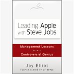 Leading apple with steve jobs. Management Lessons From a Controversial Genius cover image cdn