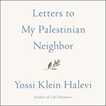 Letters to my Palestinian neighbor cover image cdn