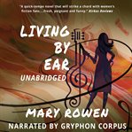 Living by ear. A Contemporary Mom's Endeavor to Balance Family, Art, and Love cover image cdn