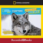 Living with wolves! : true stories of adventures with animals cover image cdn