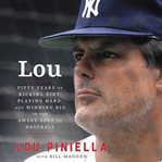 Lou : fifty years of kicking dirt, playing hard, and winning big in the sweet spot of baseball cover image cdn