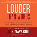 Louder than words : take your career from average to exceptional with the hidden power of nonverbal intelligence cover image cdn