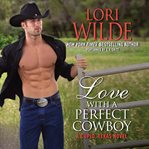 Love with a perfect cowboy : a Cupid, Texas novel cover image cdn