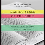 Making sense of the bible : rediscovering the power of scripture today cover image cdn