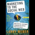 Marketing to the social web. How Digital Customer Communities Build Your Business cover image cdn
