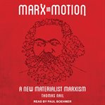 Marx in motion. A New Materialist Marxism cover image cdn