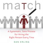 Match : a systematic, sane process for hiring the right person every time cover image cdn